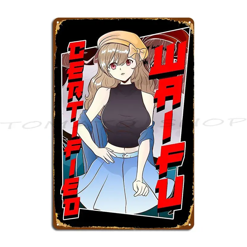 Cute Certified Waifu Anime Metal Plaque Wall Plaque Bar Cave Bar Wall Decor Printed Tin Sign Poster