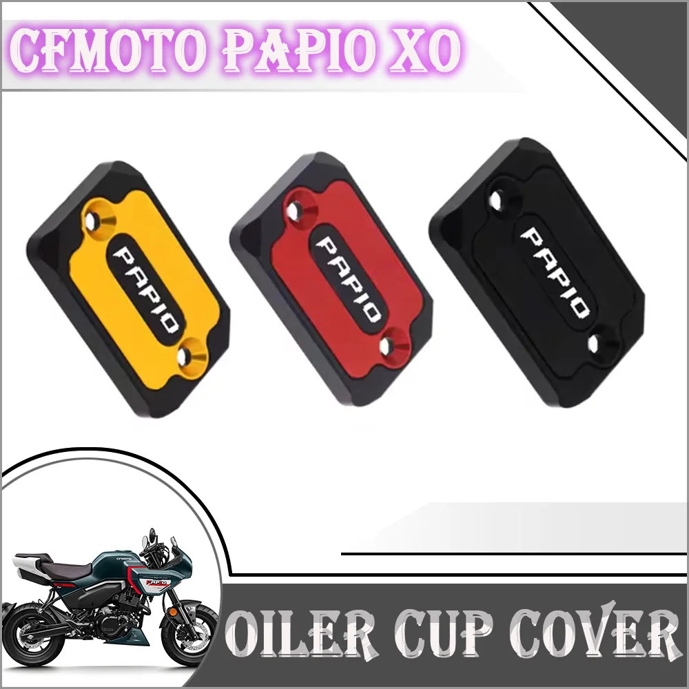 

Motorcycle CNC Aluminum Front Brake Reservoir Fluid Tank Oil Cup Cover For CFMOTO Papio XO 125 XO-1 Motorcycle Accessories