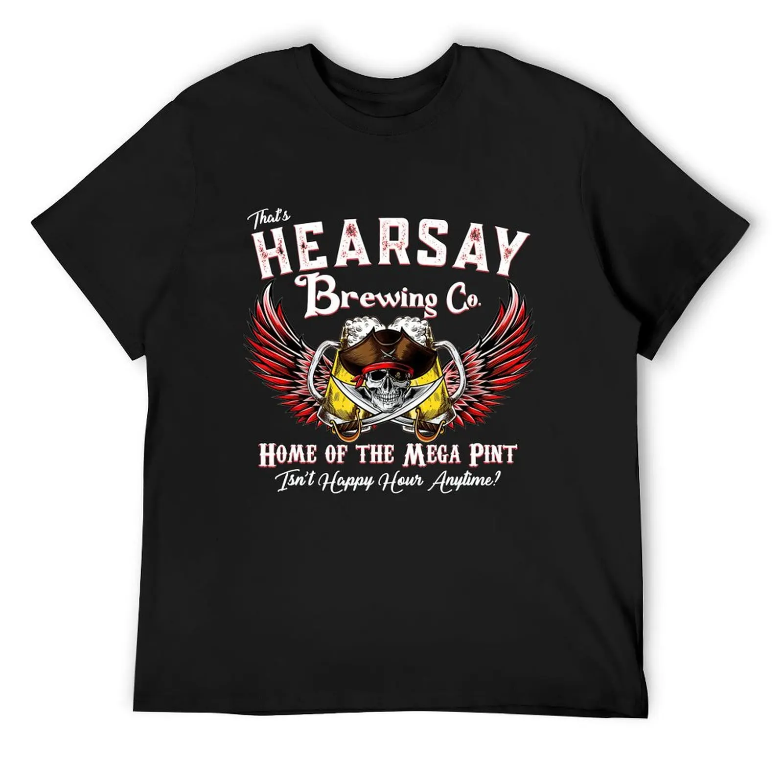 

That's Hearsay Brewing Co Mega Pint Isn't Happy Hour Anytime T-Shirt animal prinfor boys man clothes shirts men graphic