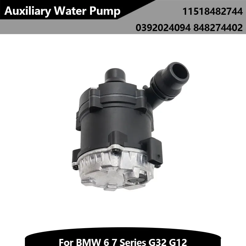 

Water Pump Auxiliary Coolant Pump 11518482744 0392024094 848274402 for BMW 6 Series GT G32 2017-2020 7 Series G12