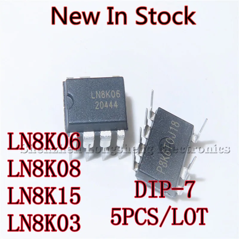 5 PCS/LOT LN8K06 LN8K08 LN8K15 LN8K03 DIP-7 puce de gestion de l'alimentation nouveau en Stock qualité d'origine 100%