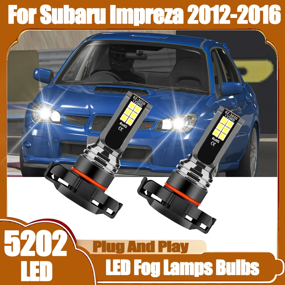 

2 шт., 6000K, белые 5202, светодиодные противотуманные фары, лампы 20000LM, автомобильные противотуманные фары Plug And Play, 12 В для Subaru Impreza 2012 2013 2014 2015 2016