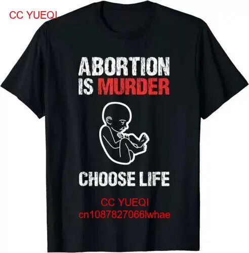 Hot Sale!!! Abortion is Murder Choose Life T-Shirt Size S-5XL