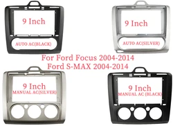 9 Inch Car Frame Fascia Adapter Android Radio Dash Fitting Panel Kit For Ford Focus Mk2 MK3 S-MAX 2004-2014