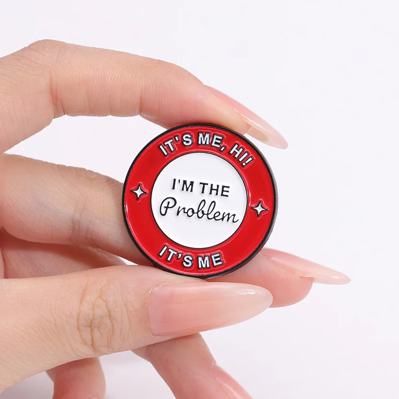 I'm The Prollem Brooch Enamel Pins Custom Creative Round Metal Lapel Badges Backpack Clothes Social Jewelry Accessories Gift