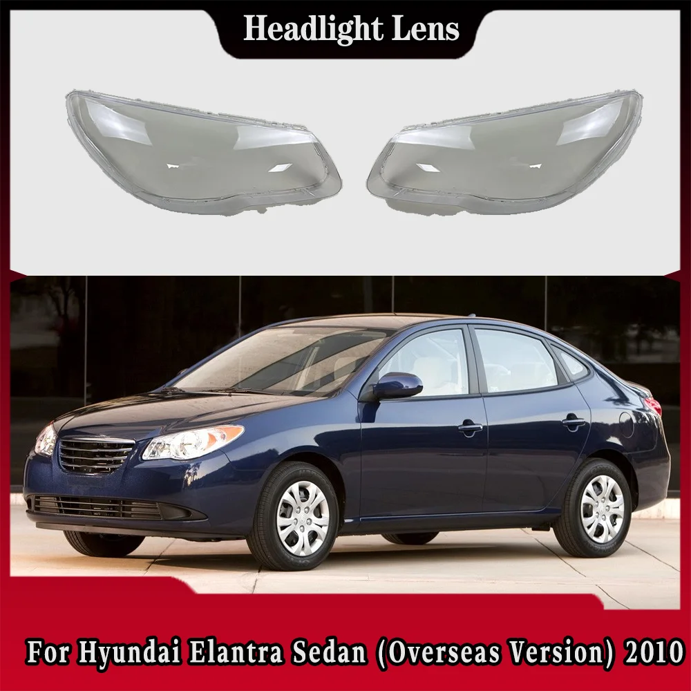 

For Hyundai Elantra Sedan(Overseas Version)2010 Car Headlight Shell Transparent Lampshade Headlamp Cover Lens Plexiglass