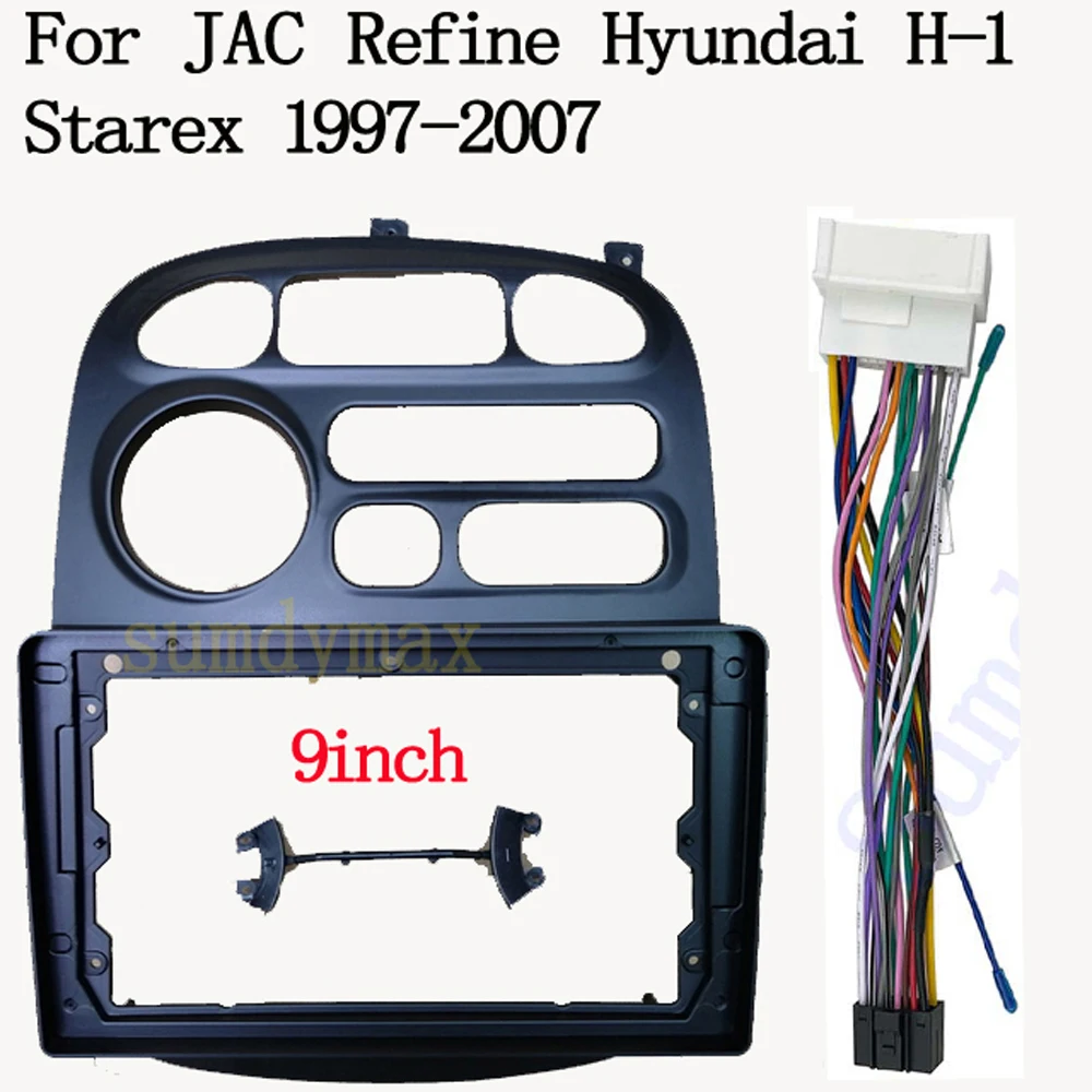 

9 inch Car Frame Fascia Adapter power wire cable For JAC Refine 2012-2015 For Hyundai H-1 Starex 1997-2007 car panel
