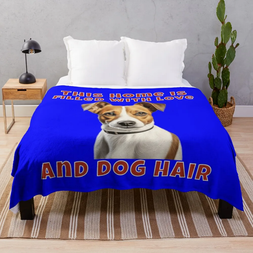 Jack Russell Dog Owner Design Jack Russell This Home Is Filled With Love And Dog Hair Throw Blanket Flannel Soft Blankets