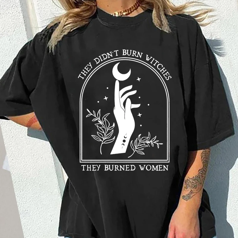 

Women's T-shirt They Didn't Burn Witches They Burned T Shirt Feminist Casual Cotton Short-sleeved Tshirt Streetwear Tops