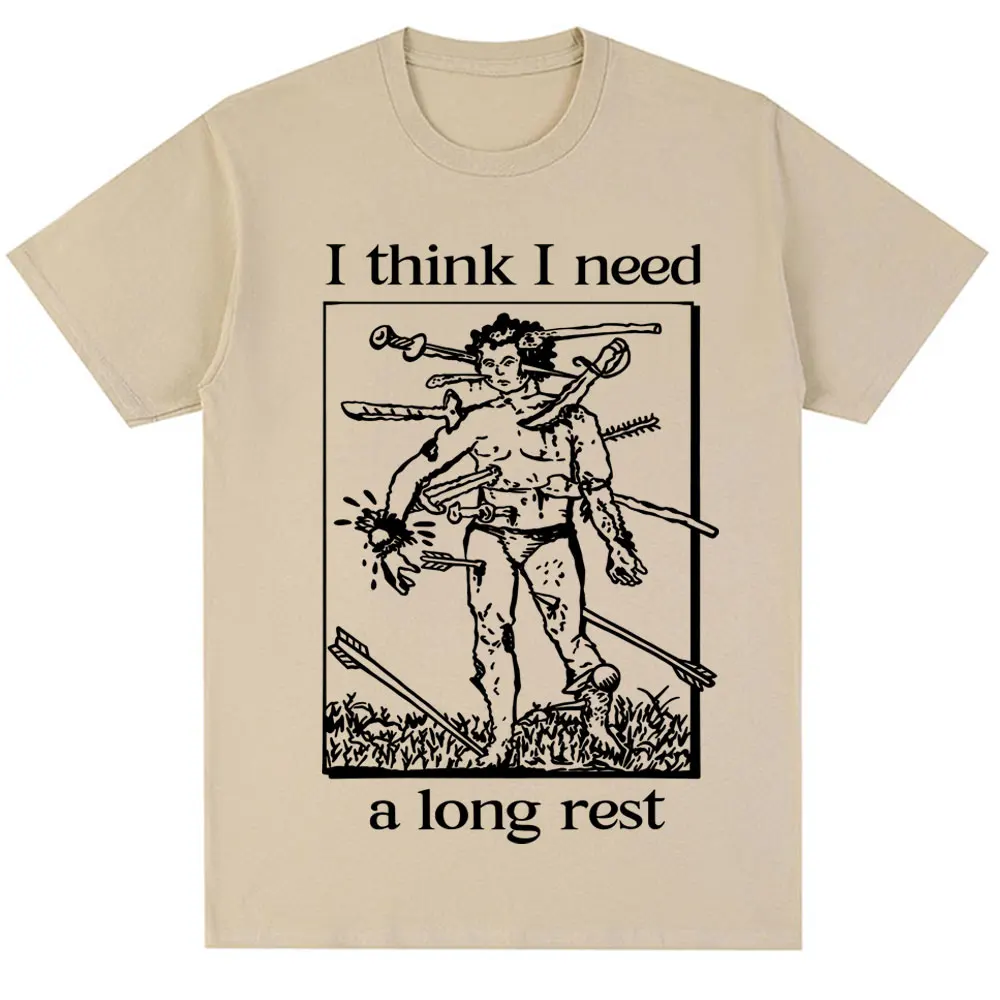 Funny I Think I Need A Long Rest Meme T Shirt Men Women Humor Joke Vintage T-shirts Oversized Cotton Casual T-shirt Streetwear
