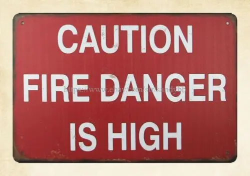 collectible wall art CAUTION FIRE DANGER IS HIGH metal tin sign