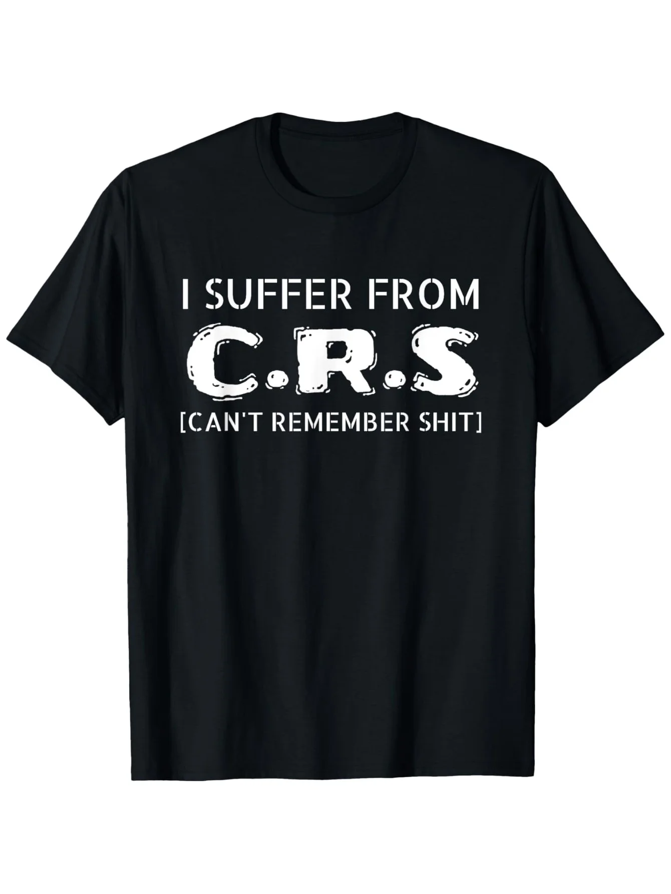 

2026 I Have CRS The Perfect Casual Gift for Both Men and Women Can't Remember Anything, Funny Pattern T-shirts Are Breathable