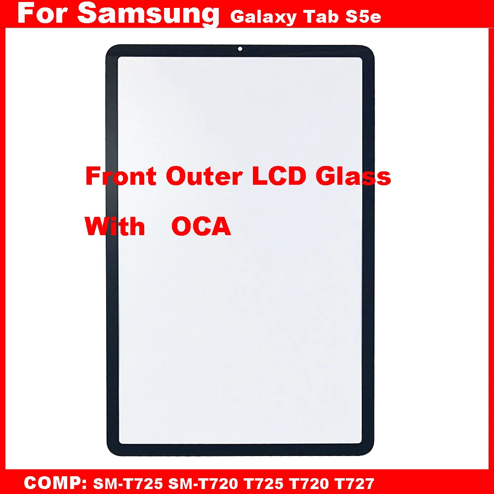 

AAA New For Samsung Galaxy Tab S5e SM-T720 SM-T725 T725 T720 T727 Touch Screen Panel Tablet Front Outer LCD Glass Lens With OCA