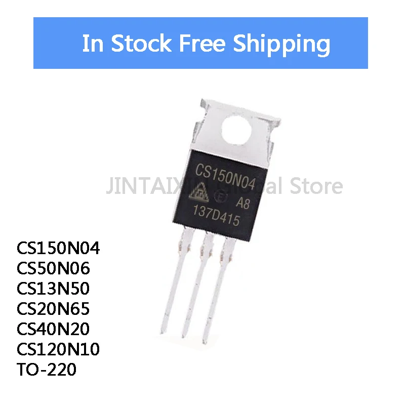 10PCS NEW 100% quality CS150N04 CS50N06 CS13N50 CS20N65 CS40N20 CS120N10 TO-220 Power Tube 120N10 transistors electronics