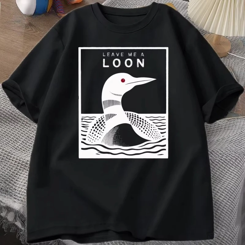 Leave Me A Loon Funny Common Loon T Shirt Bird Watcher Tee Shirt Summer Loose Short Sleeved T-shirt Men Women Funny Tees Tops