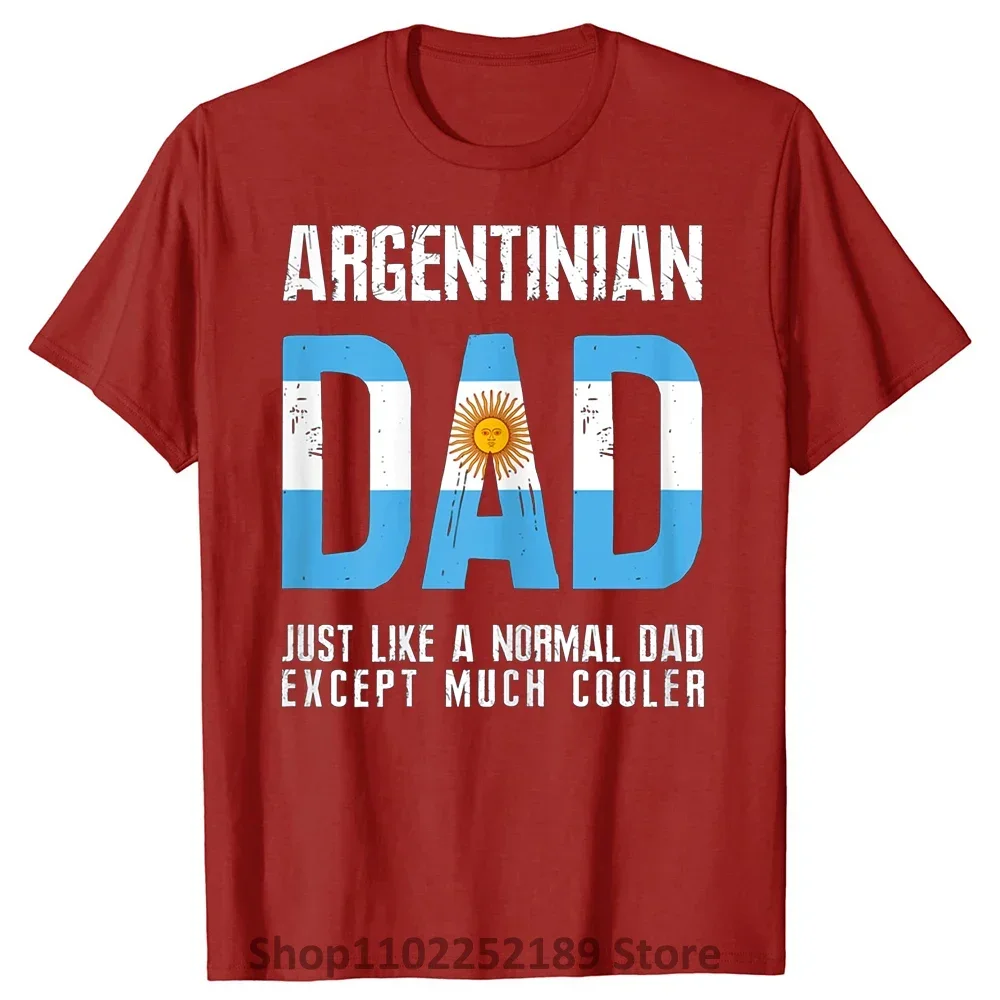 Argentinian Dad Like Normal Except Cooler Argentina Flag T Shirt Dad Father Grandma Grandpa Short Sleeve Birthday Gifts T-shirt