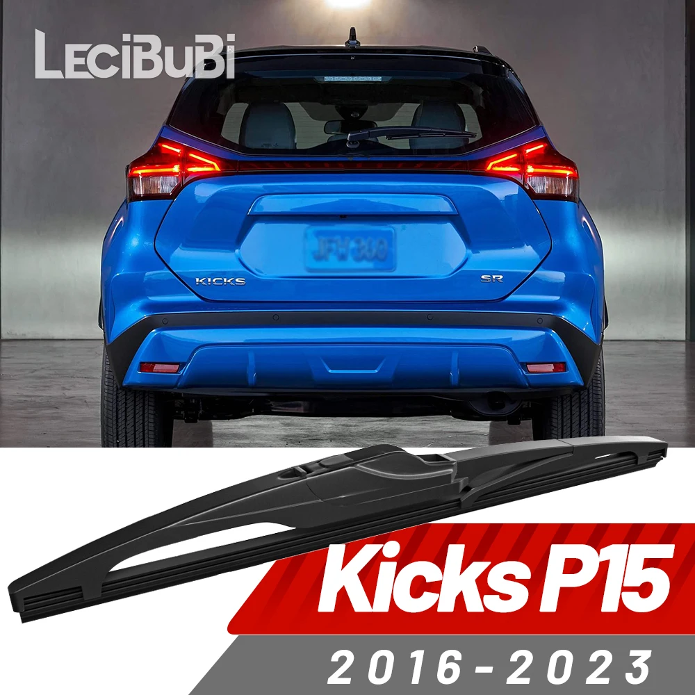 Limpiaparabrisas trasero, limpiaparabrisas, accesorios para Nissan Kicks P15 2016-2023 2017 2018 2019 2020 2021 2022