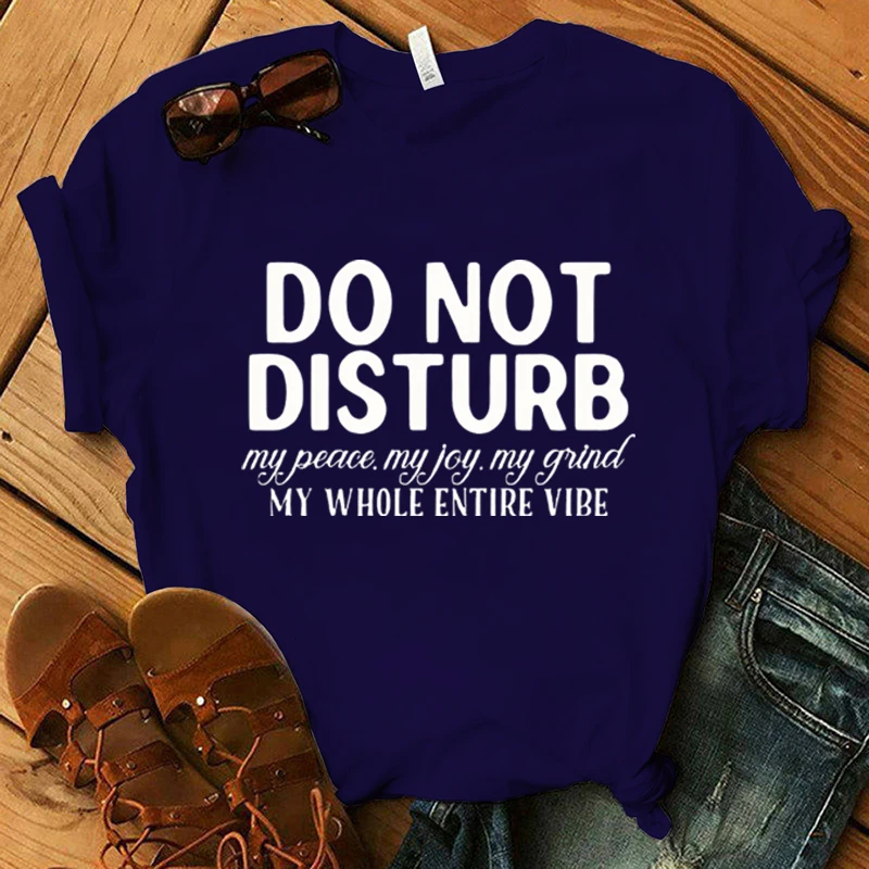 Do Not Disturb My Peace My Joy My Grind My Whole Entire Vibe Print Short Sleeve T Shirts Men Shirts Summer Short Sleeved