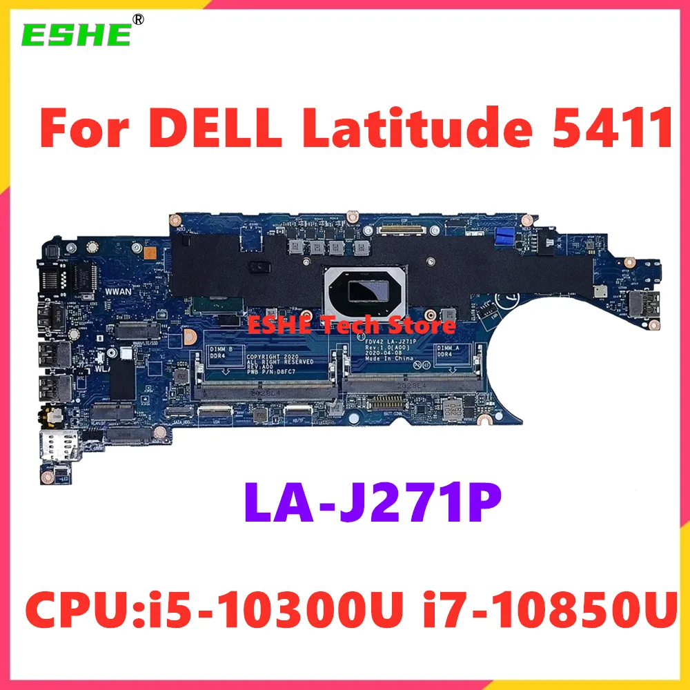 LA-J271P For DELL Latitude 5411 Laptop Motherboard CPU i5-10300U i5-10400U i7-10850U CN-04FW87 04FW87 03NGP6 100% Test ok