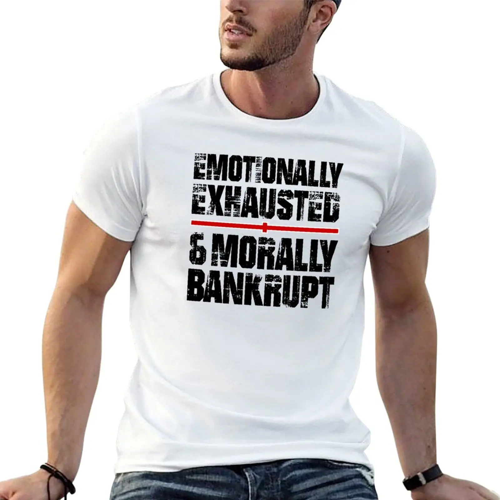 Emotionally Exhausted & Morally Bankrupt T-Shirt custom shirt cheap stuff plain black t shirts men