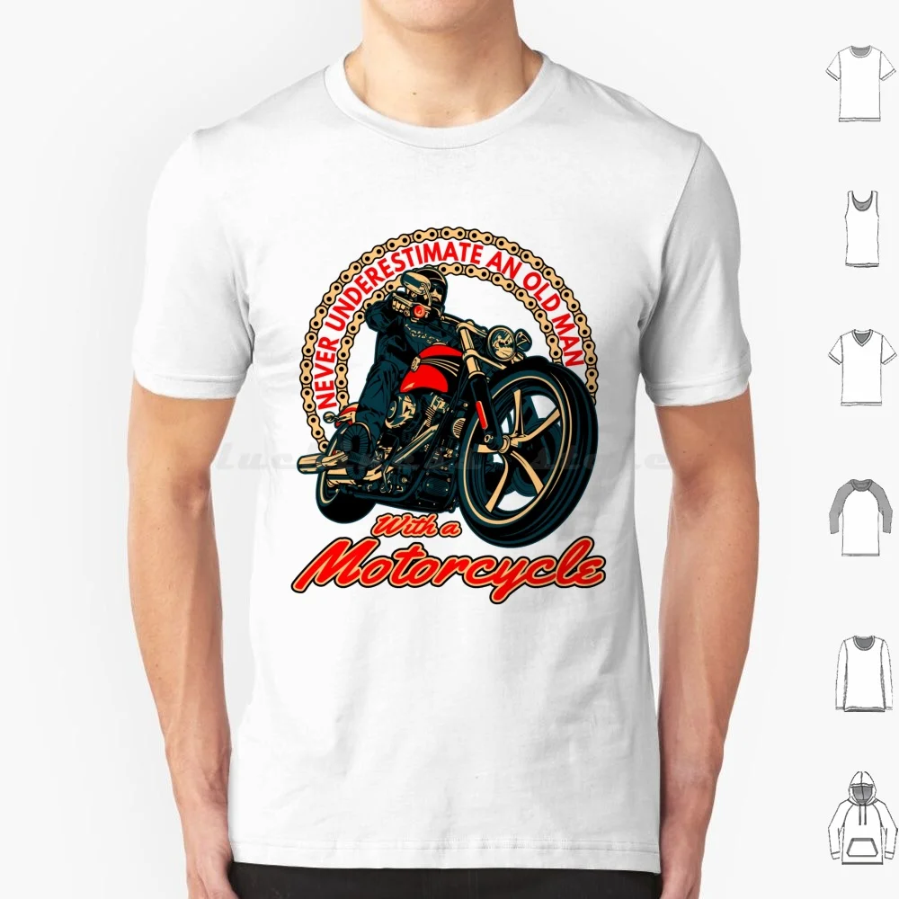 

Never Underestimate An Old Man , With A Motorcycle , Badass Biker , Funny Motorcycle T Shirt Men Women Kids 6xl Never