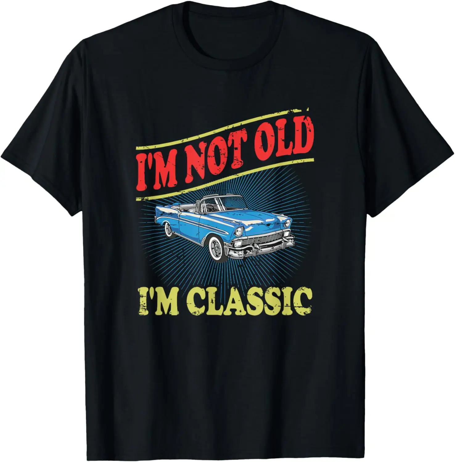 Vintage Vibes Classic Car Look with I'm Not Old I'm Classic T-Shirt