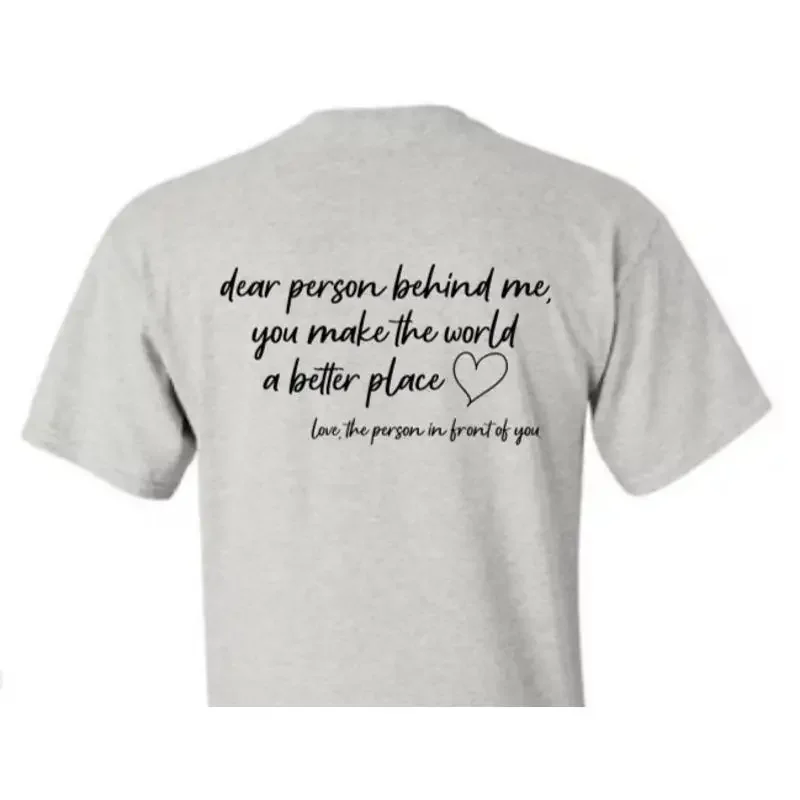 Dear Person Behind Me You Make The World A Better Place Gray T Shirt