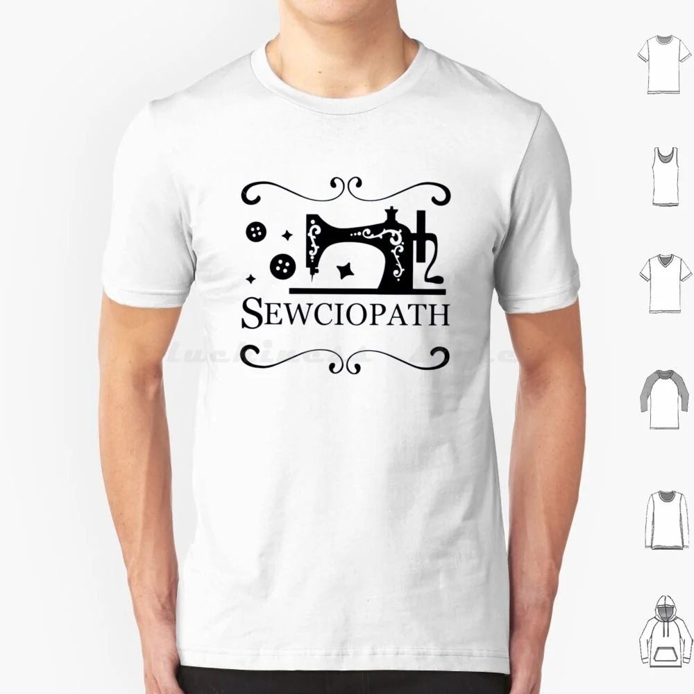 Sewciopath Funny Sewing Lover Sewer Tailor Sewing Machine T Shirt Big Size 100% Cotton Sewing Machine Sewciopath Machine Sewing