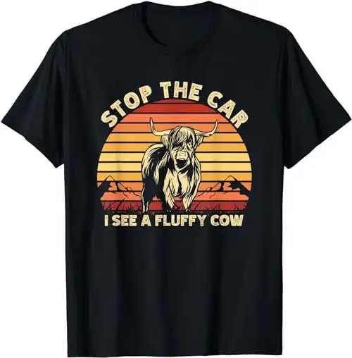 Stop The Car I See A Fluffy Cow Highland Breeder T Shirt Sweat 52355