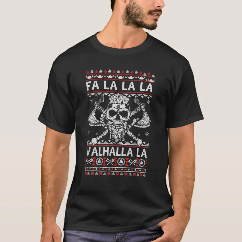 Fa La La La Valhalla Vi king Warrior Skull Ugly Christmas T-Shirt 100% Cotton O-Neck Short Sleeve Casual Mens T-shirt Size S-3XL