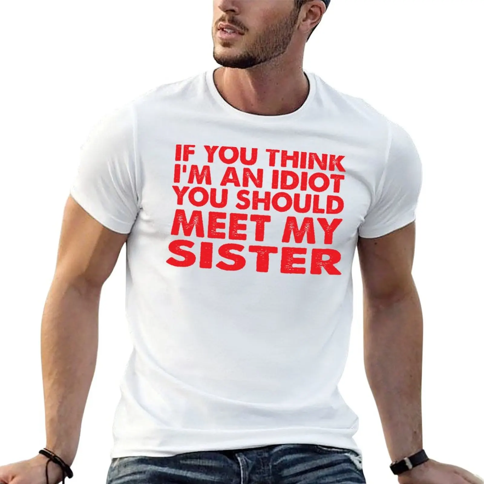 IF YOU THINK I'M AN IDIOT YOU SHOULD MEET MY SISTER T-Shirt Holiday Lightweight T-Shirt