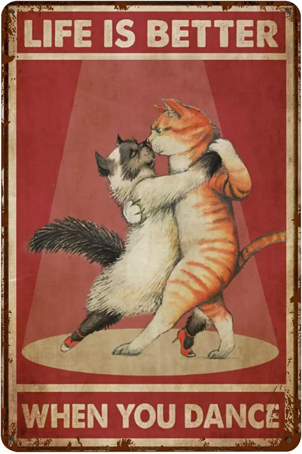 Cat Vintage Rusty Metal Sign Life is Better When You Dance Tin Signs for Home Bar Coffee 12 X 8 in sign