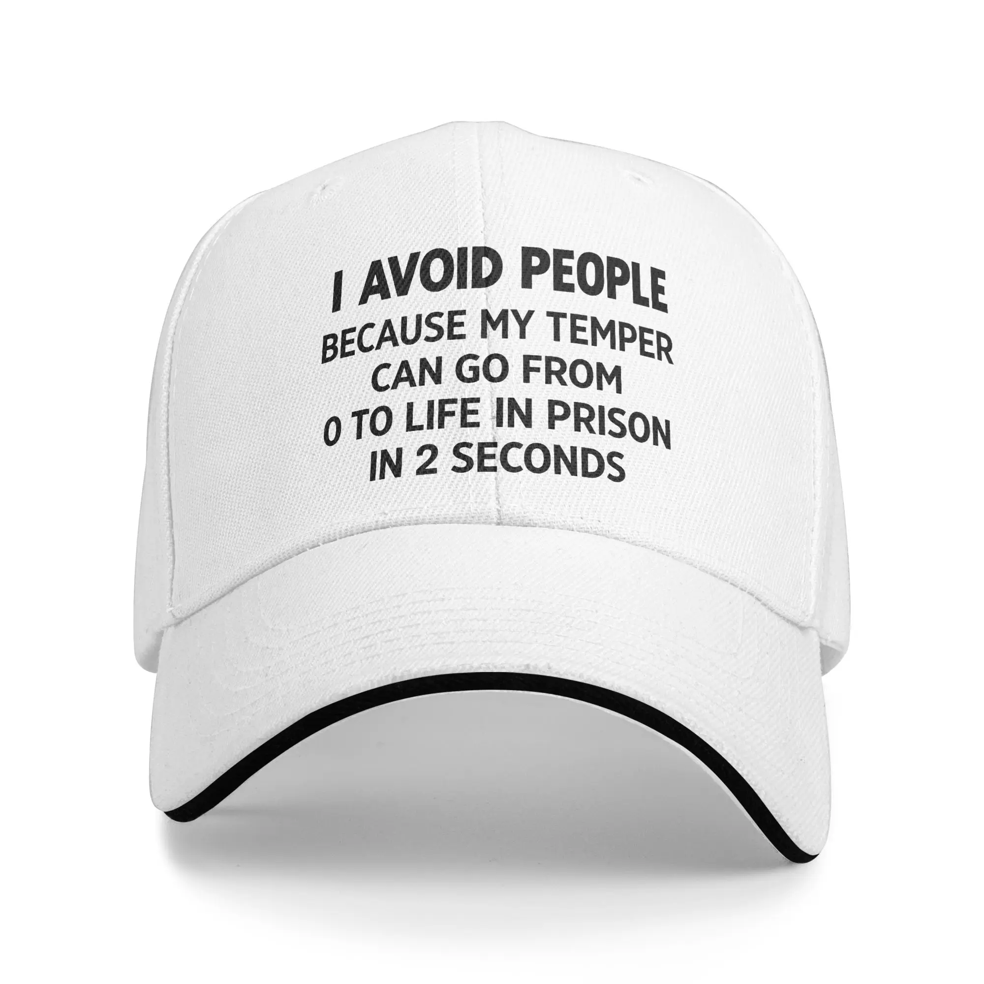 I Avoid People Because My Temper Can Go From 0 To Life In Prison In 2 Seconds Baseball Cap Men Women Trucker Hat Snapback Cap