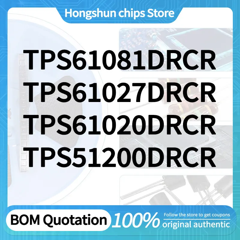 

TPS61081DRCR TPS61020DRCR TPS51200DRCR TPS61027DRCR New version