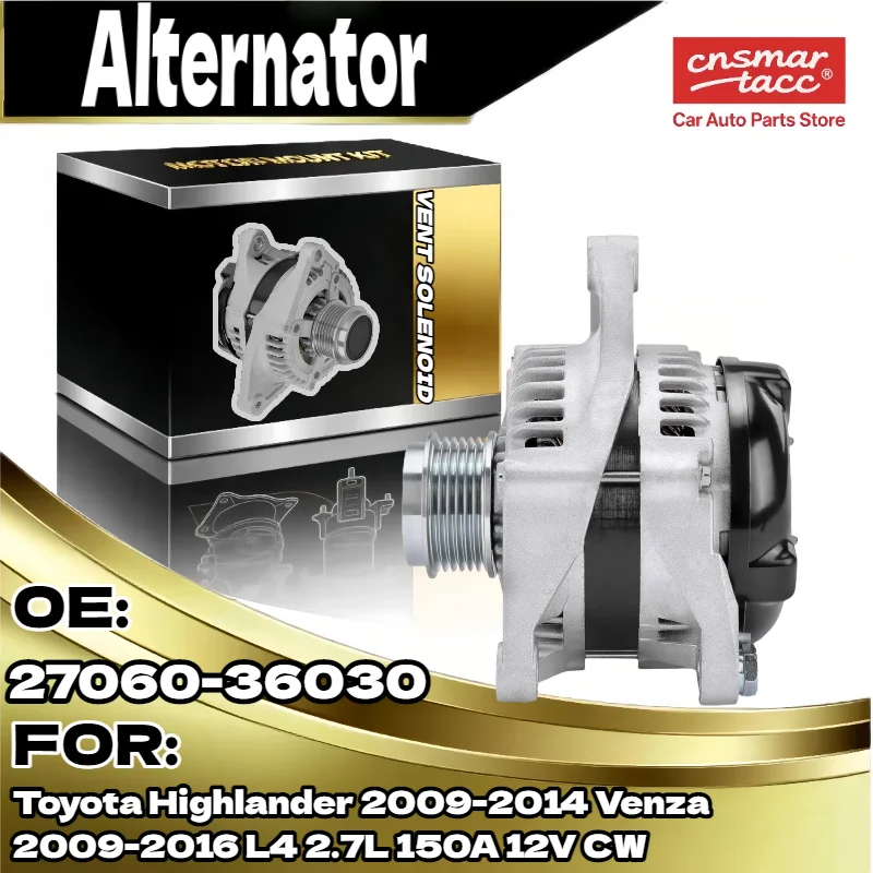 

Надежный генератор переменного тока для Toyota Highlander Venza 2009 2014 2009 2016 L4 2,7 л 150 А 12 В CW 27060 36030