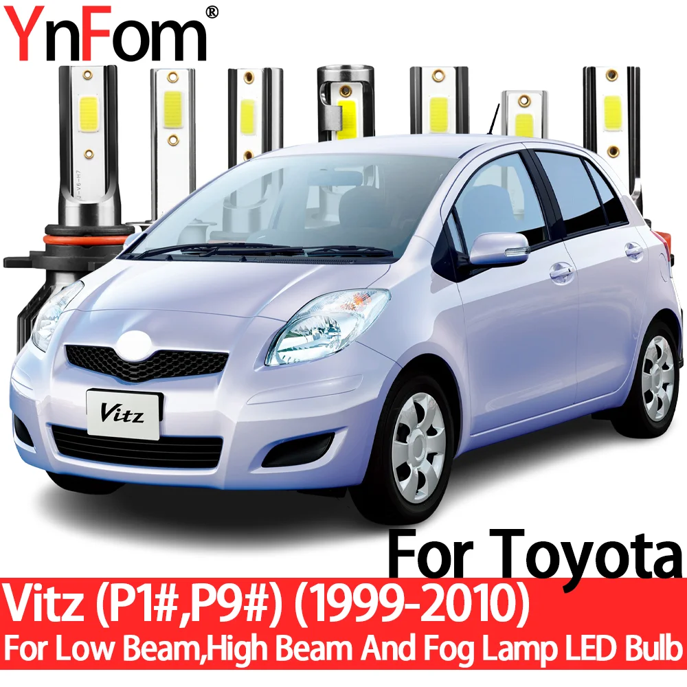 

YnFom For Toyota Vitz (P1#,P9#) 1999-2010 Special LED Headlight Bulbs Kit For Low Beam,High Beam,Fog Lamp,Car Accessories