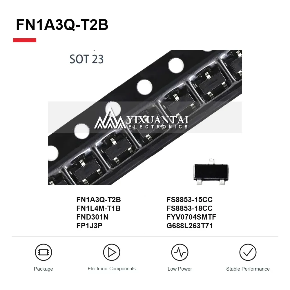 FN1A3Q-T2B FN1L4M-T1B FND301N FP1J3P FS8853-15CC FS8853-18CC FYV0704SMTF G688L263T71 Semiconductor Components SOT-23 100PCS