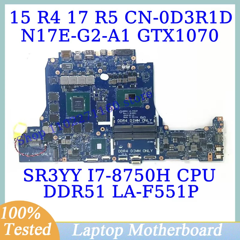 Placa-mãe portátil CN-0D3R1D 0D3R1D D3R1D para DELL 15 R4 17 R5 com SR3YY I7-8750H CPU LA-F551P N17E-G2-A1 GTX1070, 100% testado, OK