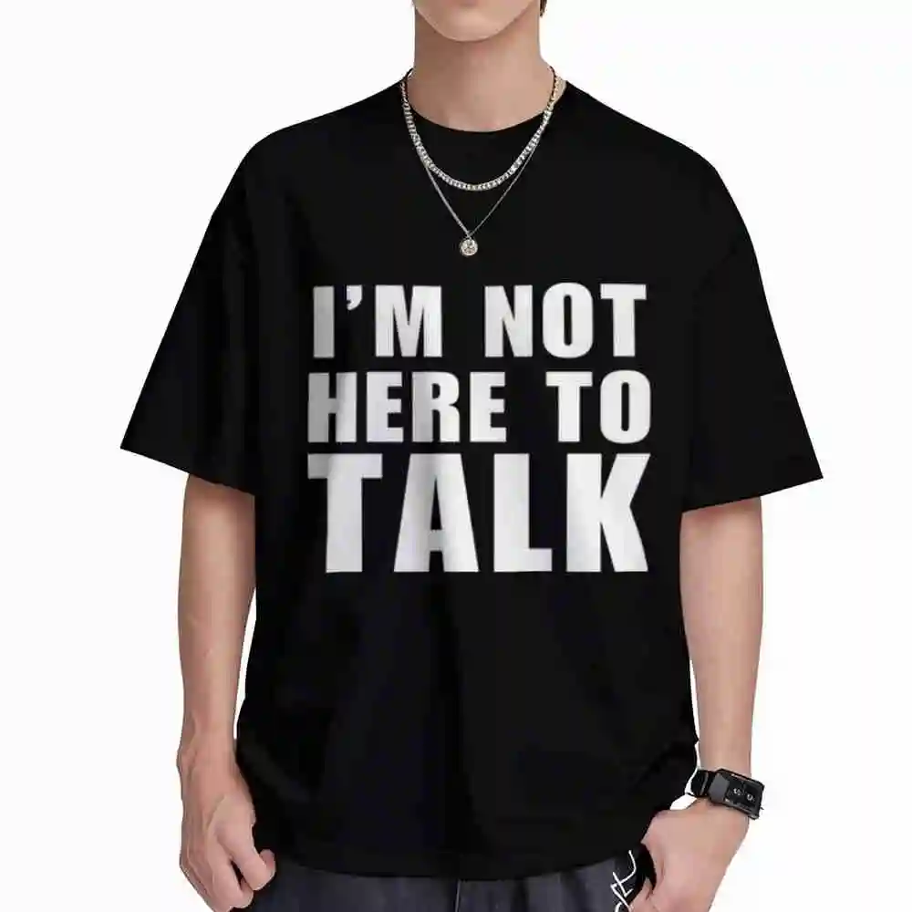 Im Not Here To Talk Gym Workout Bodybuilding Fitness Short Sleeve Tee 100% Cotton T-Shirt
