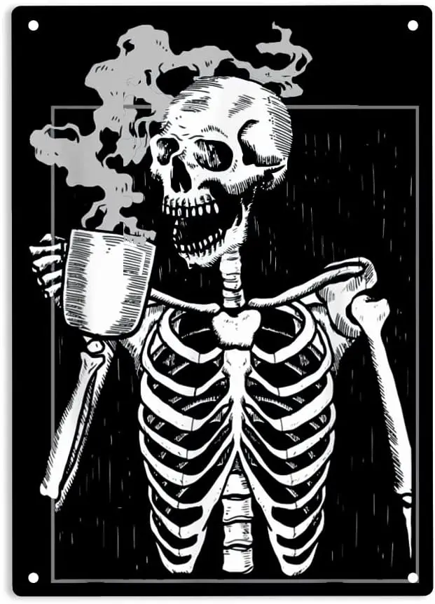 Funny Skeleton Drinking Coffee Sign Metal Tin Sign, Caffeine Lover Coffee Brewer Poster for Home Cafes Bars Pub Man Cave Wall De