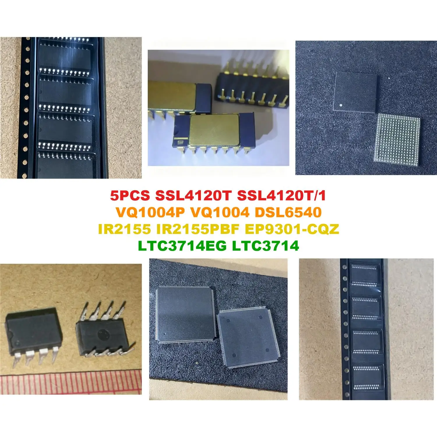SSL4120T SSL4120T/1 VQ1004P VQ1004 DSL6540 IR2155 IR2155PBF EP9301-CQZ LTC3714EG LTC3714
