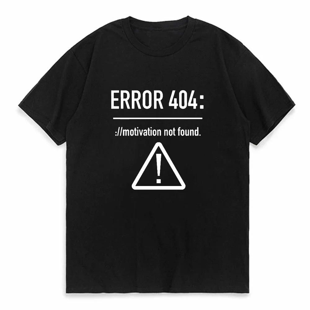 Men T Shirts Funny Letters Design Error 404 Motivation Not Found tshirt Cotton Summer O-neck Short Sleeve Top Tees Tshirt