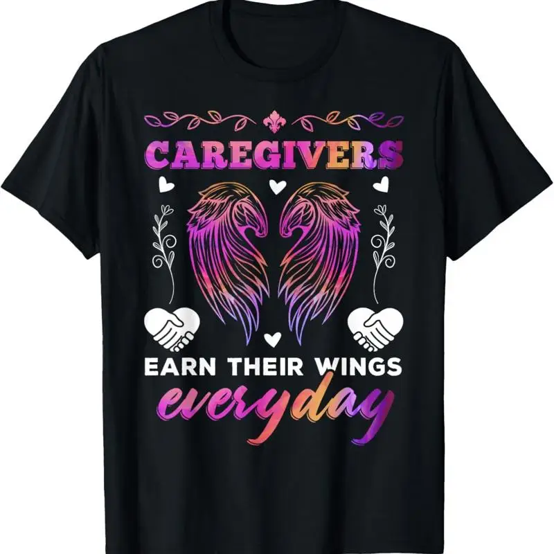 Caregivers Earn Their Wings Everyday Colorful Caregiving T Shirt