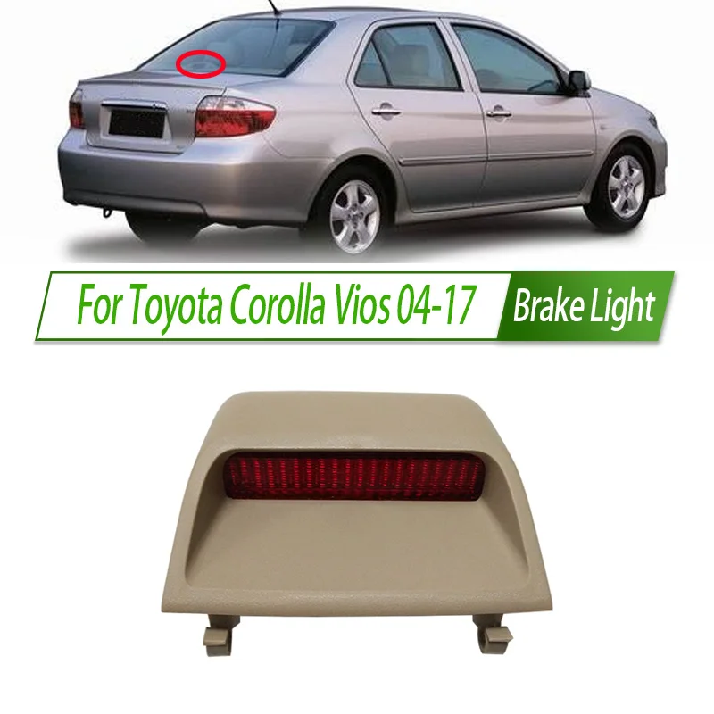 

For Toyota Corolla Vios 04-17 Rear Additional brake light lamp High Additional 3rd Third Brake Light stop lamp Assy