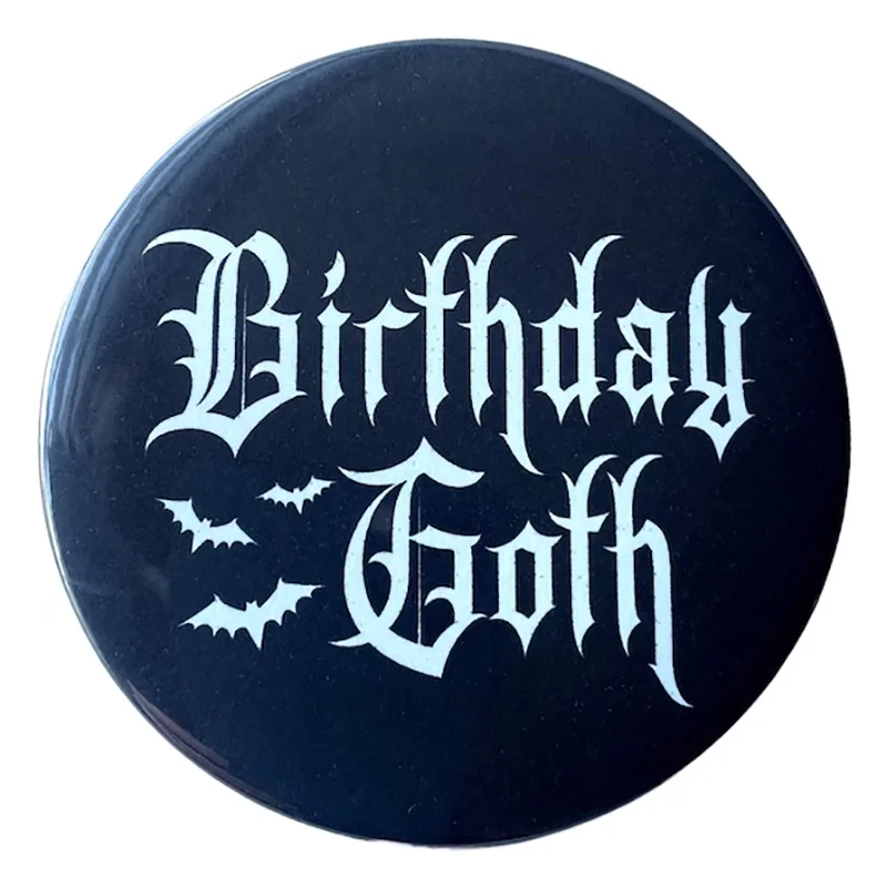 Birthday Goth Button Badge Pin Gothic Halloween fall autumn 16th 18th 20th 21st 30th 40th 50th 60th Birthday decoration gift