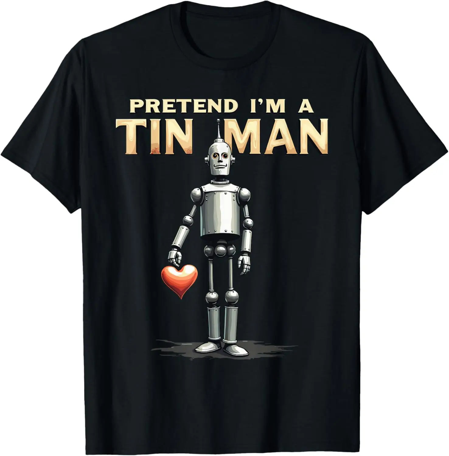 Pretend I'm A Tin Man Shirt Costume Lazy Easy Halloween T-Shirt