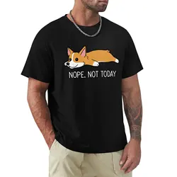 Funny Nope Not Today Corgi Mens T Shirts Pre-shrunk Cotton Best Friend Pembroke Welsh Dog Tee Short Sleeve Basic T-shirt Clothes