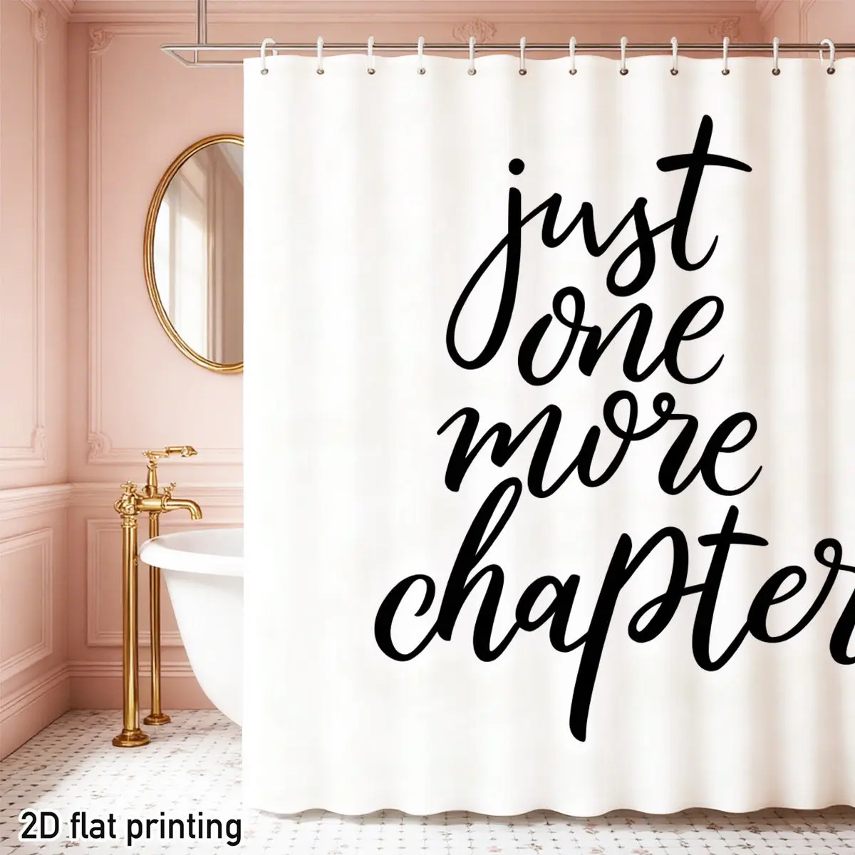 

Занавеска для душа "Just One More Chapter" – черный шрифт на белом фоне, 2D плоская печать, полиэстер, 12 отверстий для крючков, 70,8"x70,8"