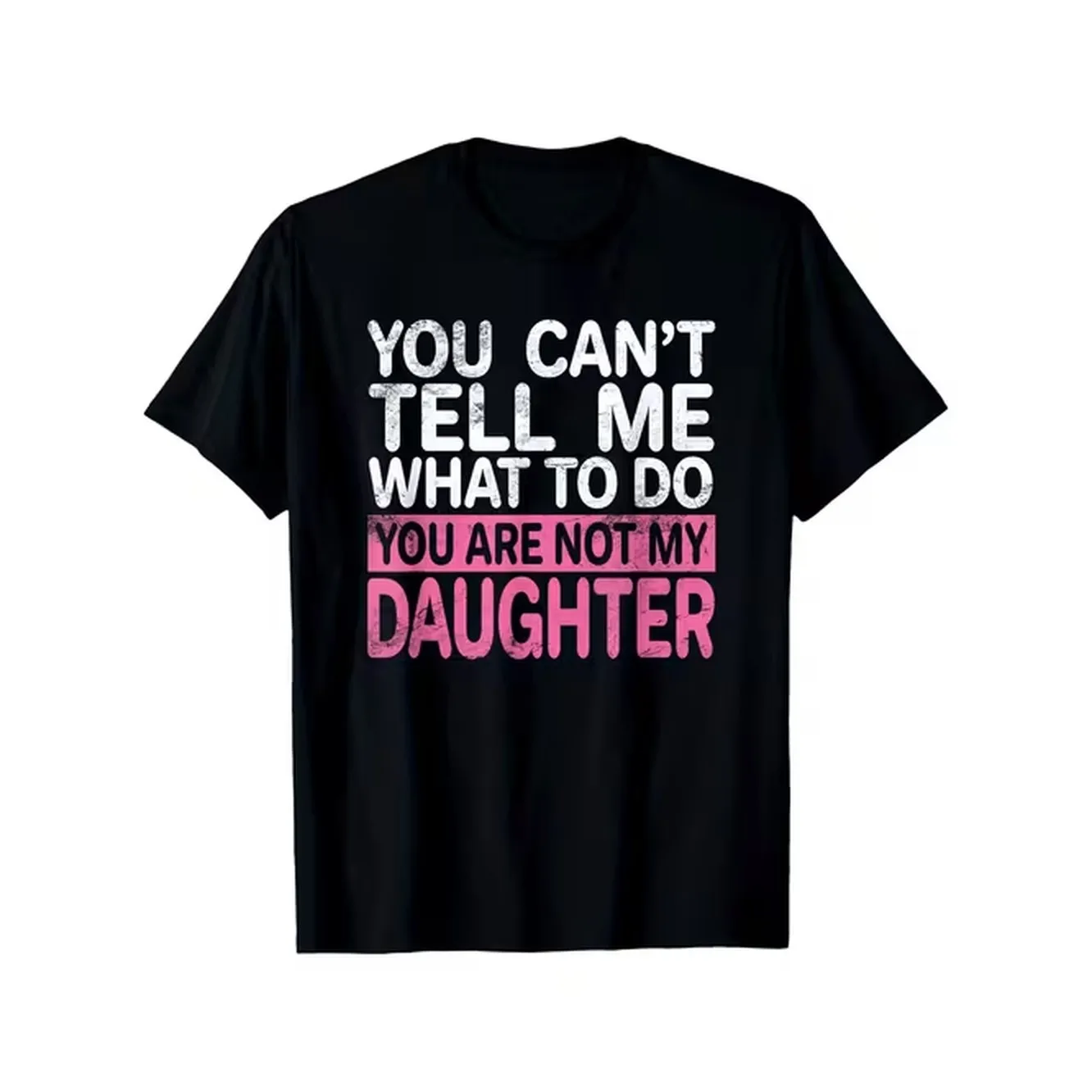 item picture vintage style you cant me youre not my daughter t shirt unisex party themed funny short sleeve t shirt