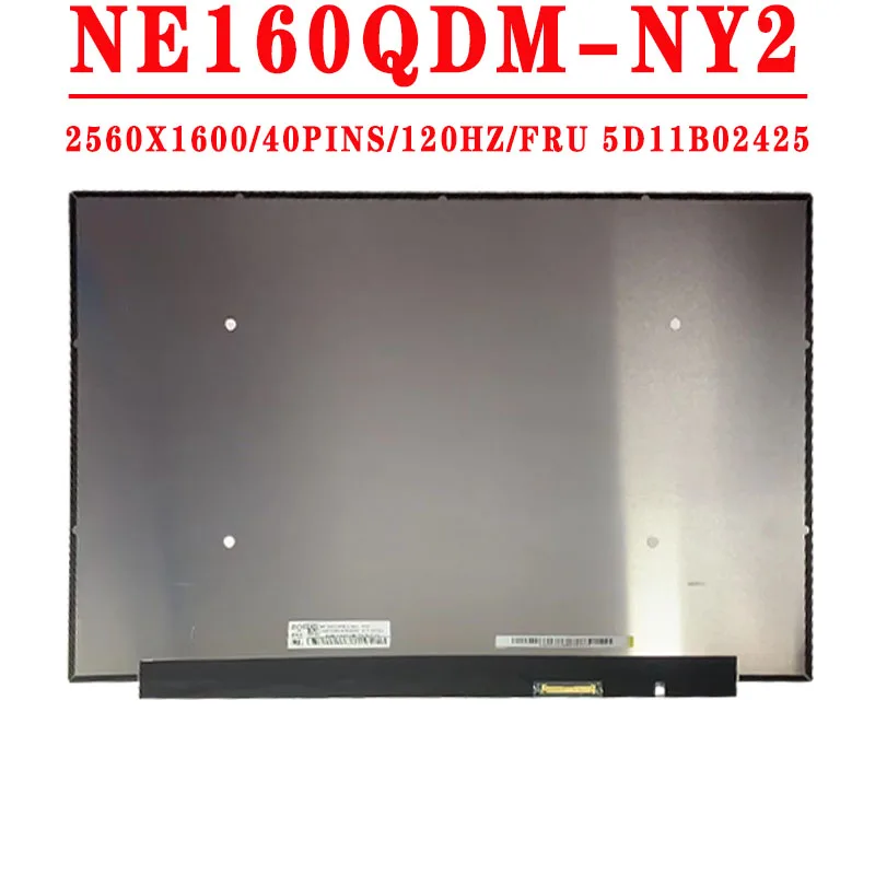 

FRU 5D11B02425 NE160QDM-NY2 NE160QDM NY2 16.0 Inch 2560X1600 QHD 40Pin EDP 100% sRGB 120HZ 100%sRGB LCD Screen Without Touch